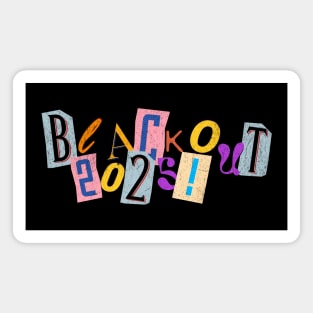 Blackout 2025 Ransom Letter Art for Protest Awareness Supporters Magnet